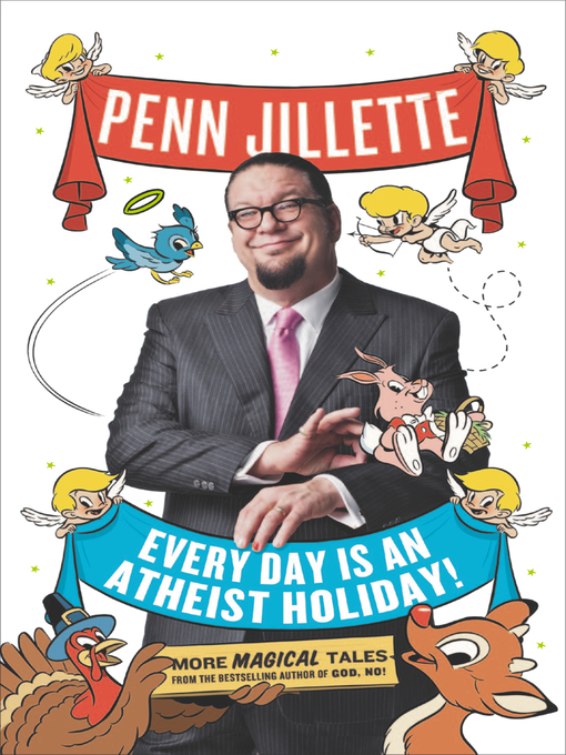 Title details for Every Day is an Atheist Holiday by Penn Jillette - Available